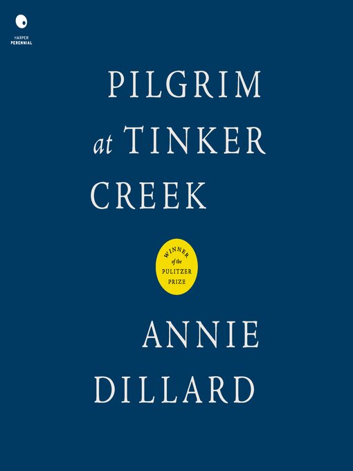 Title details for Pilgrim at Tinker Creek by Annie Dillard - Available